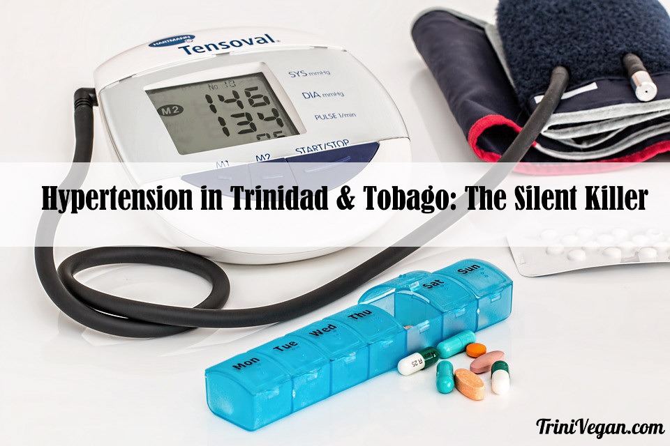 Hypertension In Trinidad & Tobago: The Silent Killer